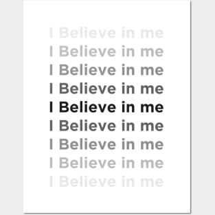 I Believe In Me Posters and Art